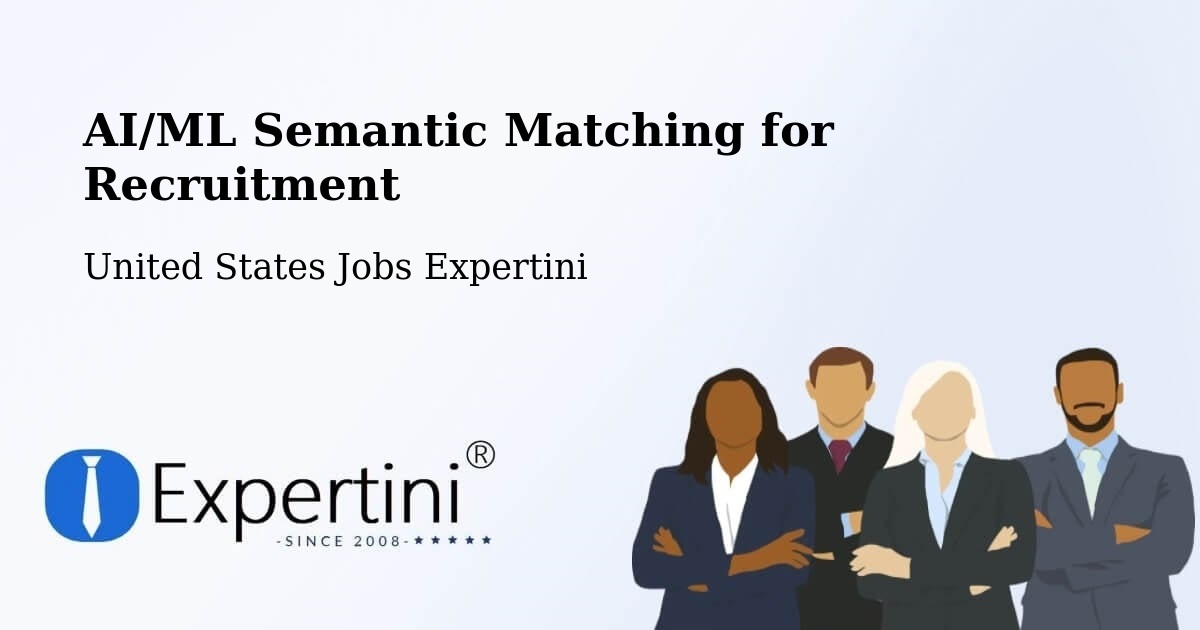 AI/ML Semantic Matching for Recruitment - United States Jobs Expertini